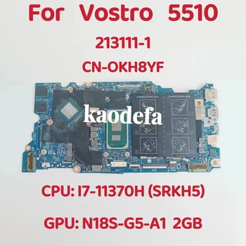 213111-1 Материнская плата для ноутбука Dell Vostro 5510 Материнская плата Процессор: i7-11375H SRKH5 DDR4 CN-0KH8YF 0KH8YF KH8YF 100% Тест В порядке