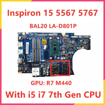 LA-D801P Для DELL Inspiron 15 5567 5767 Материнская плата ноутбука CN-0CV3V4 06682Y 0Y8N7H 02PVGT 02PVGT С процессором i5 i7 R7 M440 GPU